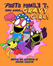 The Pasta Family 7: Here Comes Gravy Girl! 1