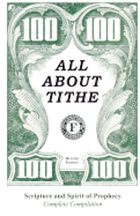 All about Tithe: Scripture and Spirit of Prophecy Complete Compilation 1