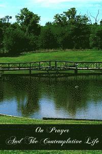 On Prayer And The Contemplative Life