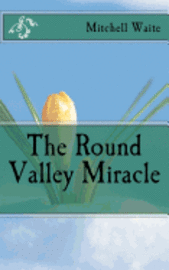 Mitchell Waite - The Round Valley Miracle, Häftad