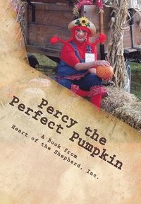 bokomslag Percy the Perfect Pumpkin: A Harvest Parable