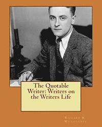 bokomslag The Quotable Writer: Writers on the Writers Life