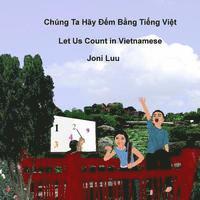 Let Us Count in Vietnamese: Written in Vietnamese and English 1