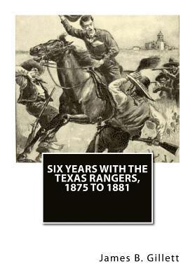 bokomslag Six Years with the Texas Rangers, 1875 to 1881