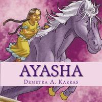 Demetra A. Karras - Ayasha: You're Never Too Little to Dream Big, Häftad