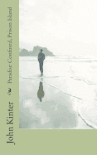 John P. Kinter Sr - Paradise Confined, Prison Island, Häftad