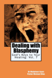 bokomslag God's Keys to Your Healing: Dealing with Blasphemy