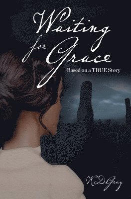 Waiting for Grace: Based on a TRUE story 1