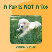 A Pup Is NOT A Toy 1