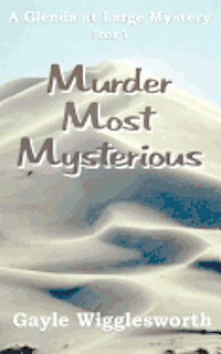 Gayle Wigglesworth - Murder Most Mysterious: The first adventure in the Glenda at Large Mystery series., Häftad