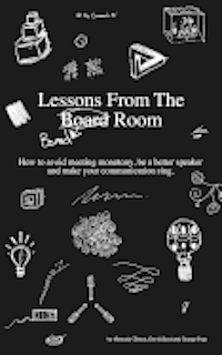 bokomslag Lessons from the Bored Room: How to avoid meeting monotony, be a better speaker, and make your communication sing