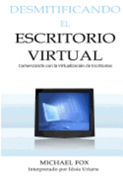 bokomslag Desmitificando el Escritorio Virtual: Comenzando con la Virtualización de Escritorios