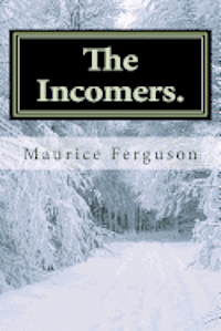 bokomslag The Incomers.: A Davie Heath Victorian Detective 2nd Novel. In and around Dalkeith town, Midlothian Scotland.