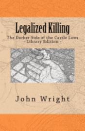 bokomslag Legalized Killing: The Darker Side of the Castle Laws (Library Edition)