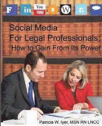 bokomslag Social Media for Legal Professionals: How to Gain From Its Power