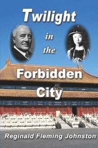 bokomslag Twilight in the Forbidden City (Illustrated and Revised 4th Edition): Includes bonus previously unpublished chapter