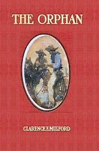 Clarence E. Mulford - The Orphan, Häftad