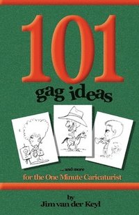bokomslag 101 Gag Ideas: for the One Minute Caricature
