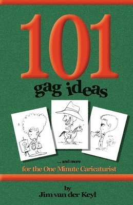 101 Gag Ideas: for the One Minute Caricature 1