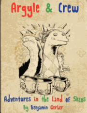 bokomslag Argyle & Crew: Adventures in the Land of Skcos