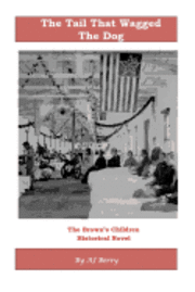 A. J. Berry - The Tail That Wagged The Dog: The Brown's Children, Häftad