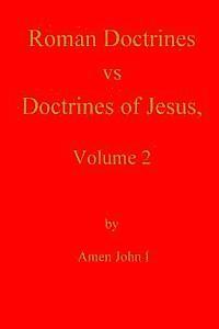 bokomslag Roman Doctrines vs Doctrines of Jesus, Volume 2