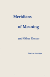 Meridians of Meaning and Other Essays 1