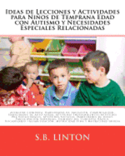 S. B. Linton - Ideas de Lecciones y Actividades para Niños de Temprana Edad con Autismo y Necesidades Especiales Relacionadas, Häftad