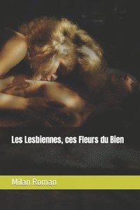 bokomslag Les Lesbiennes, ces Fleurs du Bien
