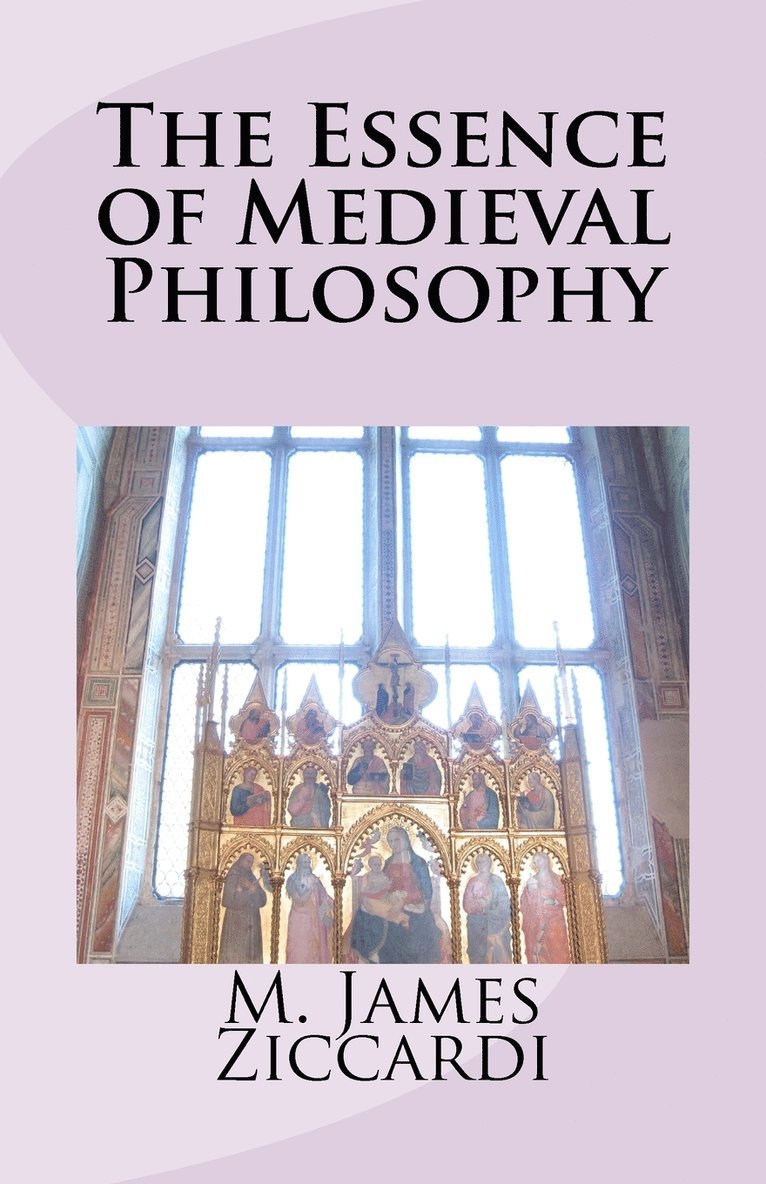 The Essence of Medieval Philosophy 1