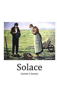 Lorette C. Luzajic - Solace, Häftad