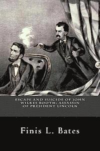 bokomslag Escape and Suicide of John Wilkes Booth: Assassin of President Lincoln