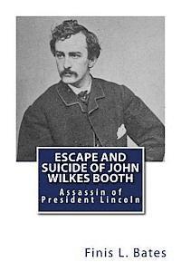 bokomslag Escape and Suicide of John Wilkes Booth: Assassin of President Lincoln