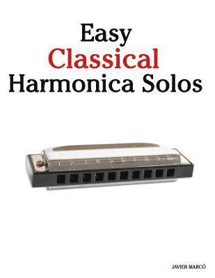 Marc - Easy Classical Harmonica Solos: Featuring Music of Beethoven, Mozart, Vivaldi, Handel and Other Composers., Häftad