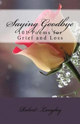 Saying Goodbye: 101 Poems for Grief and Loss 1