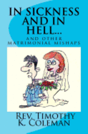 bokomslag In Sickness and In Hell...: and other matrimonial mishaps