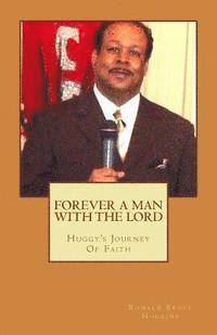 bokomslag Forever A Man With The Lord: Huggy's Journey Of Faith