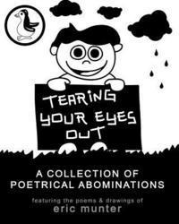 bokomslag Tearing Your Eyes Out: A Collection of Poetrical Abominations