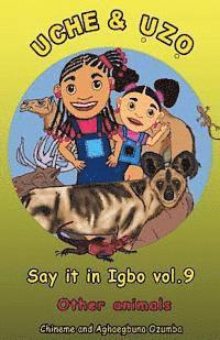 bokomslag Uche and Uzo Say it in Igbo vol.9: Other animals
