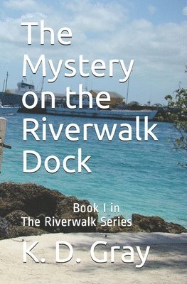 The Mystery on the Riverwalk Dock 1