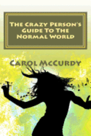 bokomslag The Crazy Person's Guide To The Normal World