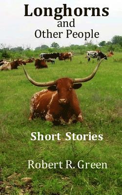 Robert R. Green - Longhorns & Other People, Häftad