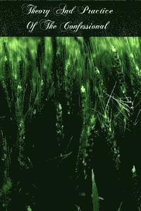 Caspar E. Schieler D. D. - Theory And Practice Of The Confessional, Häftad