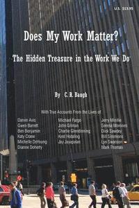 bokomslag Does My Work Matter?: The Hidden Treasure in the Work We Do