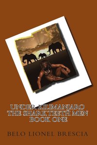 bokomslag UNDER KILIMANJARO The Shark Teeth Men book one