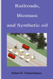 bokomslag Railroads, Biomass and Synthetic oil