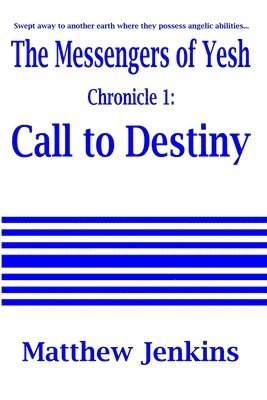 The Messengers of Yesh Chronicle 1: Call to Destiny 1