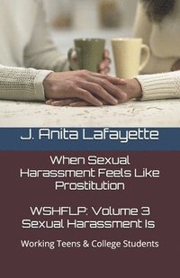 bokomslag Wshflp: Sexual Harassment Is, Volume 3: For Working Teenagers