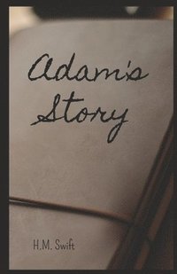bokomslag Adam's Story: The Calloway Chronicles