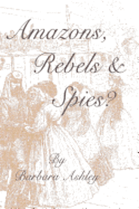 Amazons, Rebels & Spies? 1